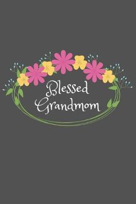 Blessed Grandmom: Beautiful Personalized Floral 6X9 110 Pages Blank Narrow Lined Soft Cover Notebook Planner Composition Book - Best Gift Idea For Grandma or Grandmom