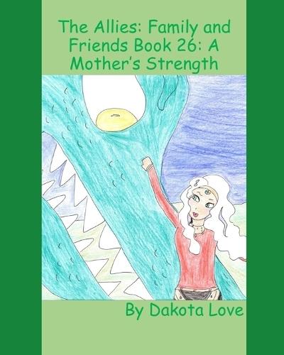 The Allies: Family and Friends Book 26: A Mother's Strength