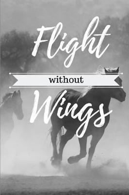 Flight Without Wings: Inspirational Journal For Horse Lovers