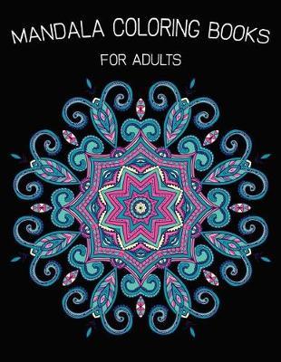 Mandala Coloring Books For Adults: 30 Mandala Images Stress Management