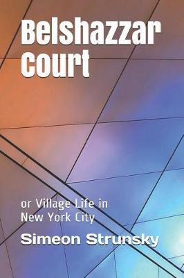 Belshazzar Court: or Village Life in New York City