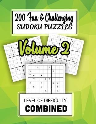 200 Fun & Challenging Sudoku Puzzles: Level of Difficulty - Combined