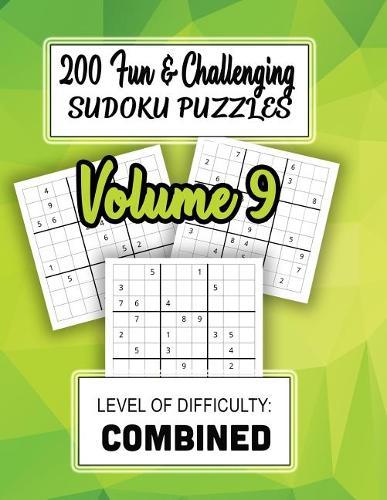 200 Fun & Challenging Sudoku Puzzles: Level of Difficulty - Combined
