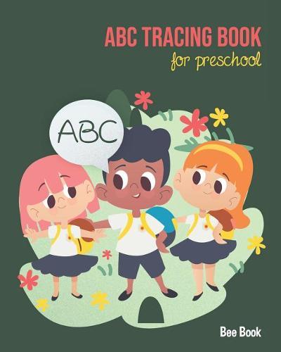 ABC Tracing Book For Preschool: Coloring And Letter Tracing Book for Preschoolers, Kids, Kindergarten And Toddlers, Letter Tracing Books for Kids Ages 3-5 & Kindergarten and Letter Tracing Workbook
