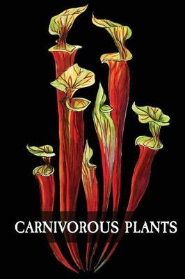 Carnivorous Plants: A Notebook / Journal for carnivorous plants growers