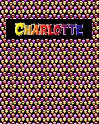 120 Page Handwriting Practice Book with Colorful Alien Cover Charlotte: Primary Grades Handwriting Book