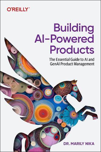 Building AI-Powered Products: The Essential Guide to AI and GenAI Product Management