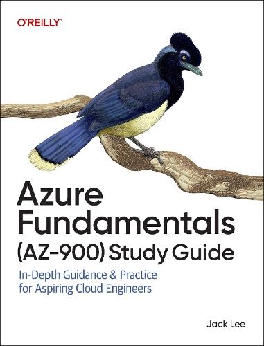 Azure Fundamentals (Az-900) Study Guide: In-Depth Guidance & Practice for Aspiring Cloud Engineers