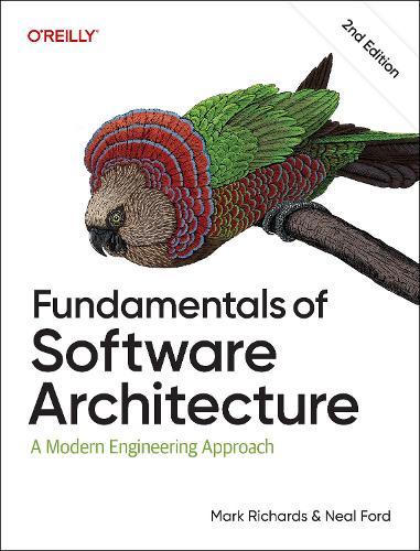 Fundamentals of Software Architecture: A Modern Engineering Approach