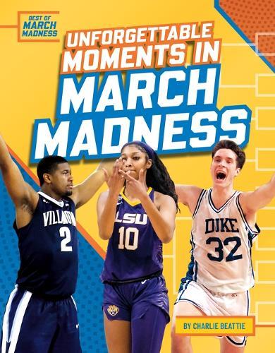 Unforgettable Moments in March Madness