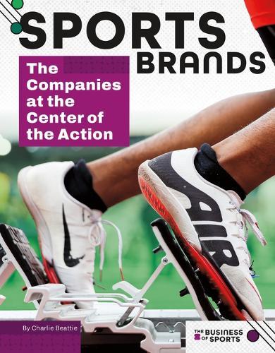 Sports Brands: The Companies at the Center of the Action: The Companies at the Center of the Action