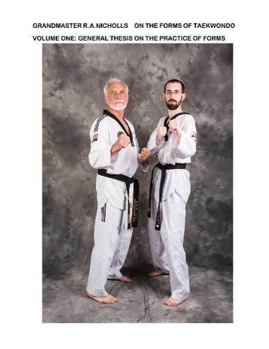 On the Forms of Taekwondo: Vol 1 General Thesis on the Practice of Forms