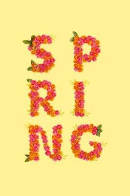 Spring: Celebrate Spring! A blank lined journal for writing - Makes an excellent gift
