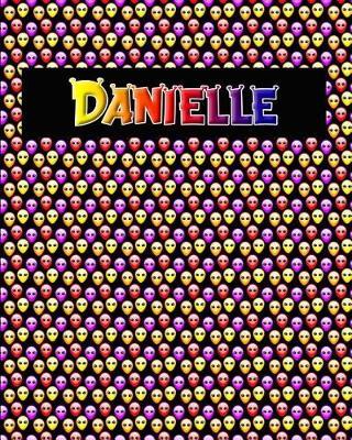 120 Page Handwriting Practice Book with Colorful Alien Cover Danielle: Primary Grades Handwriting Book