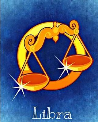 Libra: 8x10 Inch 100 Pages Lined Journal Includes Zodiac Symbol On Cover And Pages