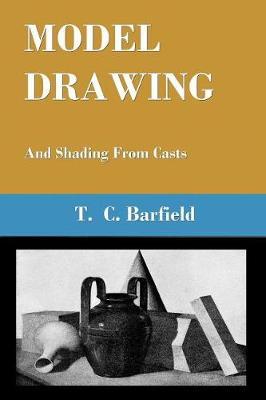 Model Drawing: and Shading from Casts