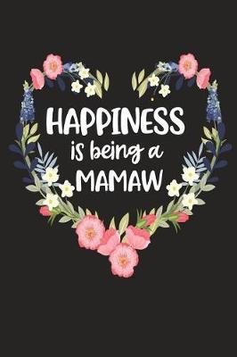 Happiness Is Being a Mamaw: Cute Mother's Day Gift for Awesome Mom, Nana, Gigi, Mimi