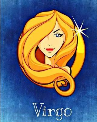 Virgo: 8x10 Inch 100 Pages Lined Journal Includes Zodiac Symbol On Cover And Pages