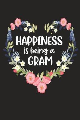 Happiness Is Being a GRAM: Cute Mother's Day Gift for Awesome Mom, Nana, Gigi, Mimi