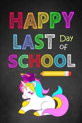 Happy Last Day of School: Cute Journal (Lined Notebook)