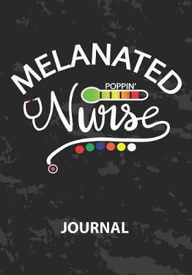 Melanated Poppin' Nurse - Journal: Nurse Journal/Practitioner Gift or Nurse Graduation Gift/Nursing Student Blank Lined Journal Note Book