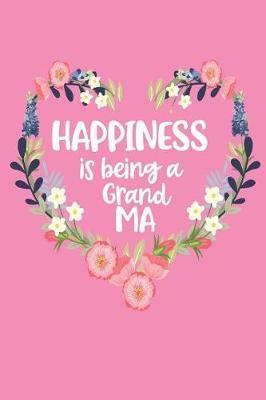 Happiness Is Being a Grand Ma: Pink Mother's Day Blank Journal with Lines Cute Gift for Awesome Mom, Nana, Gigi, Mimi