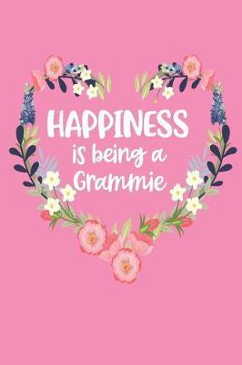 Happiness Is Being a Grammie: Pink Mother's Day Blank Journal with Lines Cute Gift for Awesome Mom, Nana, Gigi, Mimi
