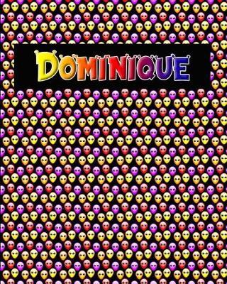 120 Page Handwriting Practice Book with Colorful Alien Cover Dominique: Primary Grades Handwriting Book