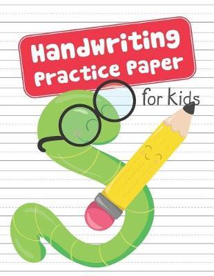 Handwriting Practice Paper for Kids: Blank Dotted Lined Sheets Writing Notebook Preschool Pre-K Kindergarten K-3 Students Bookworm with Pencil Cover