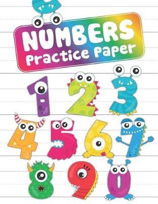 Numbers Practice Paper: Blank Dotted Lined Sheets Writing Notebook for Kids Preschool Pre-K Kindergarten K-3 Students Cute Monster Numbers Cover