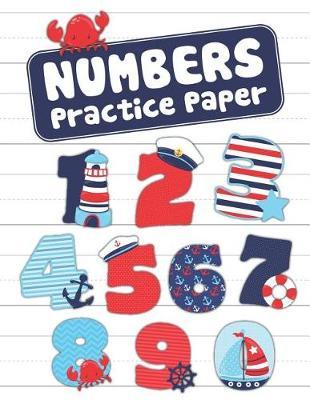 Numbers Practice Paper: Blank Dotted Lined Sheets Writing Notebook for Kids Preschool Pre-K Kindergarten K-3 Students Cute Nautical Letters with Lighthouse Sailboat Crab Anchor Cover