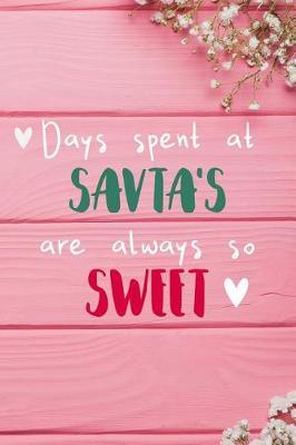 Days Spent At Savta's Are Always So Sweet: Personalized Lined Diary / Journal - Make Your Savta Smile With This Personalized Book to Write Memories in - Gift for Mother's Day, Christmas, or Other Holidays
