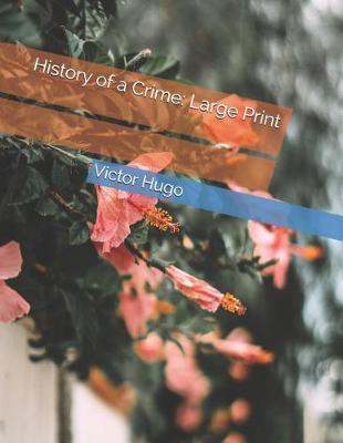 History of a Crime: Large Print