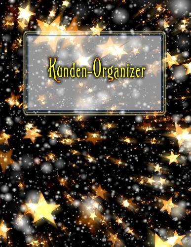 Kunden-Organizer: Kunden-Tracking-Buch - Friseur Kundendaten Organisator Logbuch von A - Z - Alphabetische Registerkarten - Persoenliches Kundenbuch Kundeninformationen - Kundenorganizer fur Nagelstudios, Friseure, Barkeeper & mehr