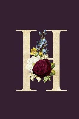 H: Monogram Initial H Flower Journal For Women And Girls, Botanical Flower Floral Decor, 6 x 9 Journal Notebook Diary For Writing Monogrammed Notebook
