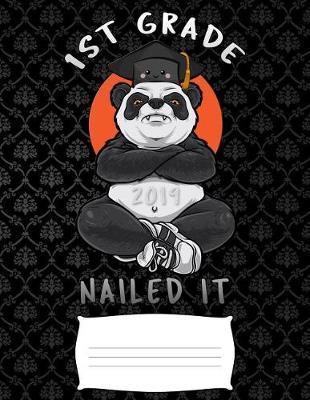 1st grade 2019 nailed it: Funny angry panda graduation college ruled composition notebook for graduation / back to school 8.5x11