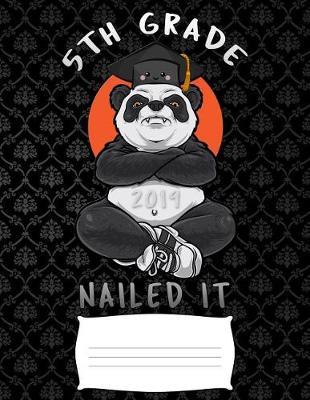 5th grade 2019 nailed it: Funny angry panda college ruled composition notebook for graduation / back to school 8.5x11