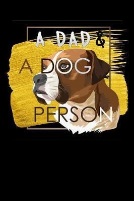 A dad & a dog person: funny fathers day gift Lined Notebook / Diary / Journal To Write In 6x9 for papa, grandpa, uncle, law stepdad in fathers day