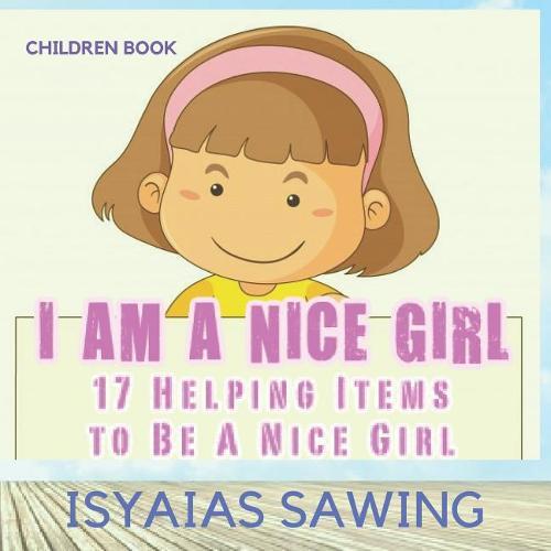 I Am A Nice Girl: 17 Helping Items To Be a Nice Girl