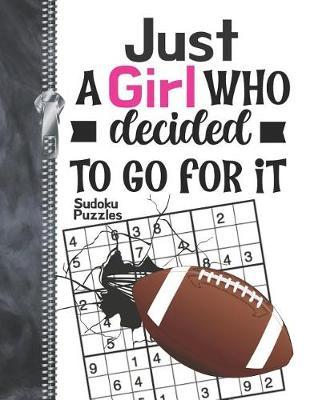 Just A Girl Who Decided To Go For It Sudoku Puzzles: A4 Large Beginners Activity Puzzle Book For Traveling Football Players On The Go
