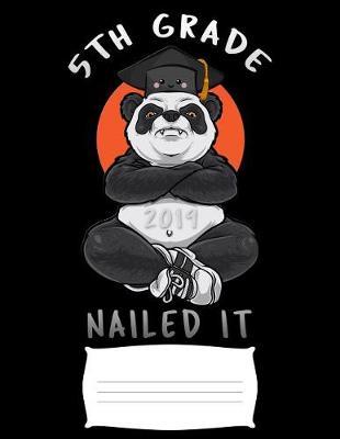 5th grade 2019 nailed it: Funny college ruled composition notebook for graduation / back to school 8.5x11