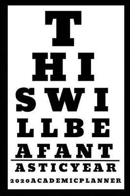 This Will Be A Fantastic Year 2020 Academic Planner: 80 Page Weekly Planner