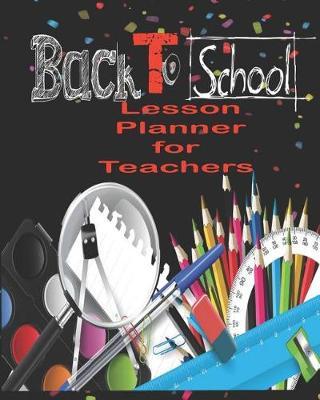 Back to School Lesson Planner for Teachers: Teacher Lesson Planner