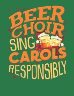 Beer Choir Sing Carols Responsibly: Blank Sheet Music for Composers