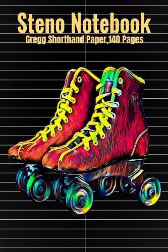 Steno Notebook: Gregg Shorthand Paper,140 Pages With Roller Skates Cover, 6 x 9 inches (15 x 23 cm)