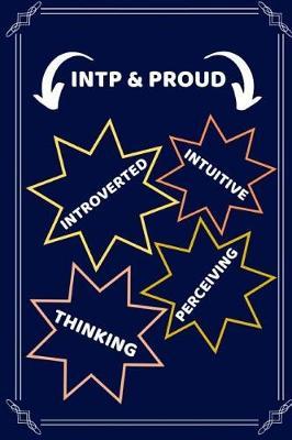 INTP & Proud (Introverted Intuitive Thinking Perceiving): 2 in 1 Note Book For Habit Tracking & Journal Writing (Myers Briggs Personality Themed)