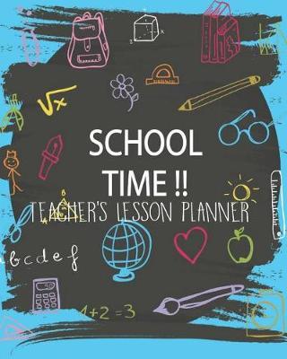 School Time!!: Teacher's Lesson Planner