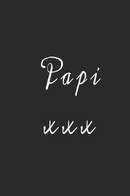 Papi xxx: Composition Notebook for Fathers - College Ruled Journal - Cute Family Notebooks