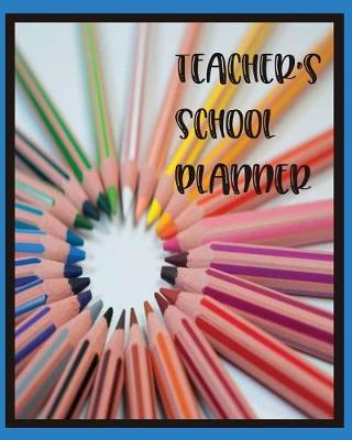Teacher's School Planner: Lesson Planner for Teachers