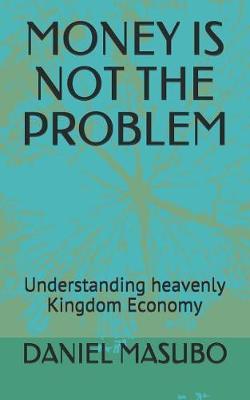 Money Is Not the Problem: Understanding heavenly Kingdom Economy